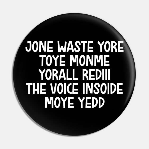 jone waste yore toye monme yorall rediii the voice insoide moye yedd (white logo) Pin by Shit Post Hero