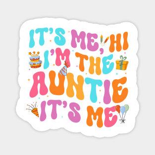 It's Me Hi I'm The Auntie It's Me Gifts Women Mother Day Magnet