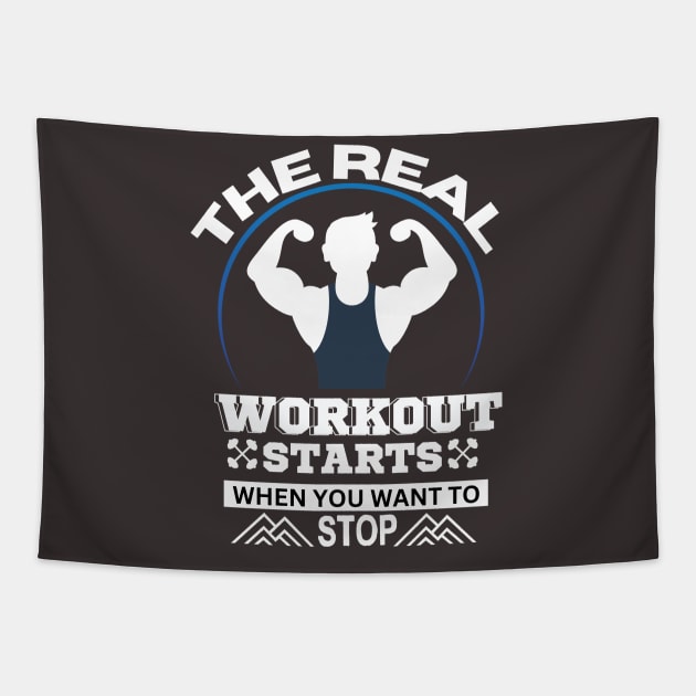 The Real Workout Starts When You Want To Stop, gym Lovers Tapestry by twitaadesign