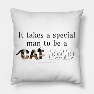 It takes a special man to be a cat dad - black and white cat oil painting word art Pillow