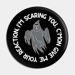 I'm Scaring You Halloween Pin