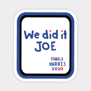 Frame We Did It Joe says Kamala Harris Magnet