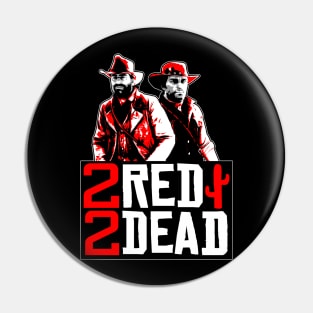 2 Red 2 Dead Pin