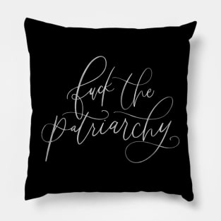 F*ck The Patriarchy (white writing) Pillow