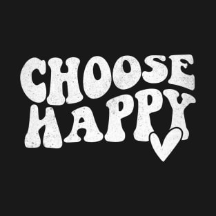 Choose Happy T-Shirt