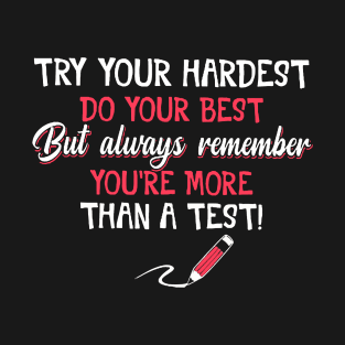 Try your hardest do your best but always remember Tshirt T-Shirt