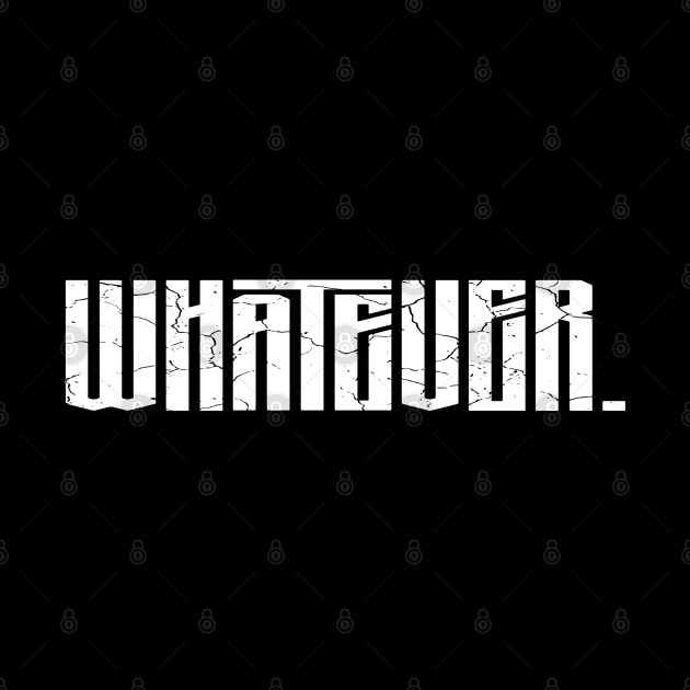 Whatever by MZeeDesigns