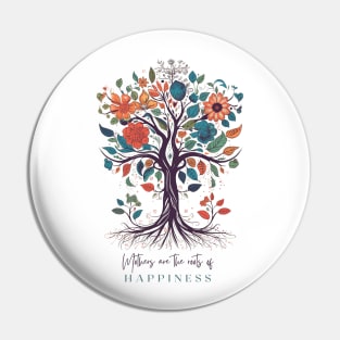 Mothers are the roots of happiness Pin