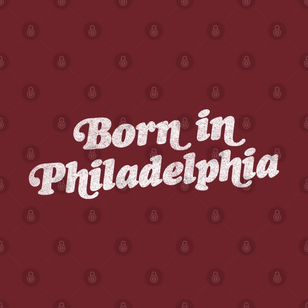 Born In Philadelphia / Retro Typography Design by DankFutura