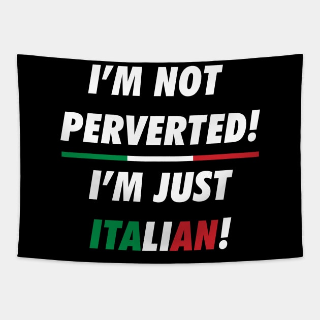 i'm not perverted i'm just Italian Tapestry by stuffbyjlim