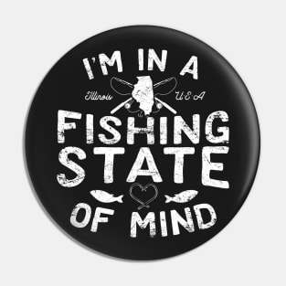 I'm in a Fishing State of Mind Illinois Pin