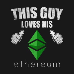 This Guy Loves His Ethereum Classic ETH Coin Valentine Crypto Token Cryptocurrency Blockchain Wallet Birthday Gift For Men Women Kids T-Shirt