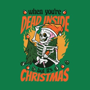 When You're Dead Inside T-Shirt