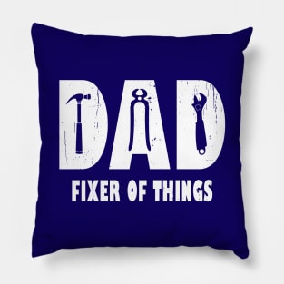 Dad Fixer Of Things Pillow