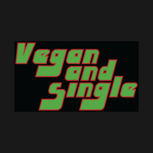 Vegan and Single T-Shirt