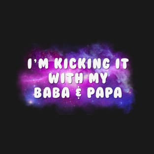 Kicking it with Baba & Papa T-Shirt