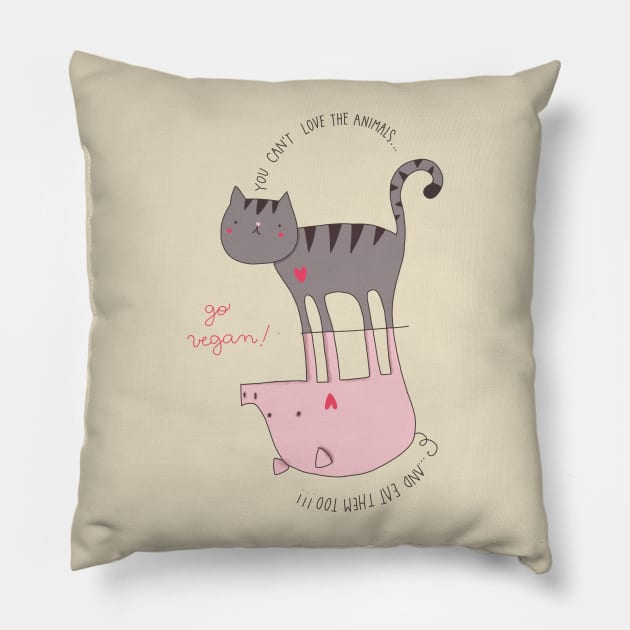 You can't love the animals and eat them too Pillow by violinoviola