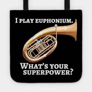 I play euphonium. What’s your superpower? Tote