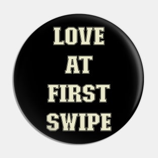 love at first swipe Pin