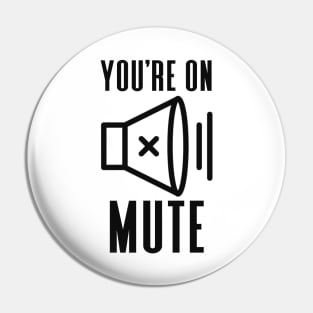 You're On Mute Pin