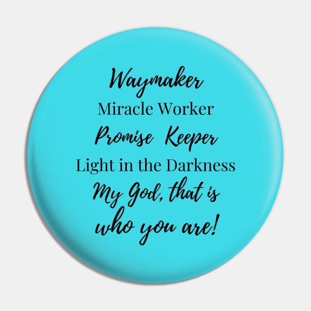 Waymaker, Miracle Worker, Promise Keeper Pin by E.S. Creative