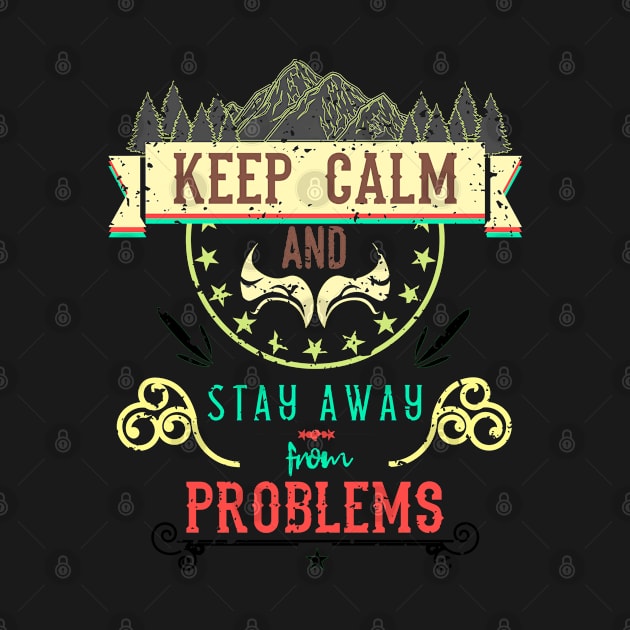 Keep Calm and Stay Away from Problems Vintage RC12 by HCreatives