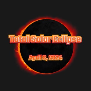 Total Solar Eclipse April 8, 2024 T-Shirt