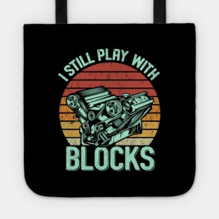 I Still Play With Blocks Tote