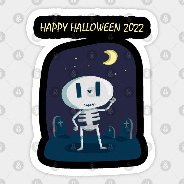 Happy Skeleton Happy Halloween 2022 Happy Skeleton Sticker