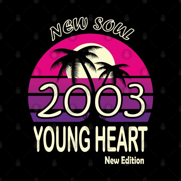 2003 Birthday Gift New Soul Young Heart by VecTikSam