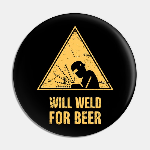 Will Weld For Beer | Funny Welding Design Pin by Wizardmode