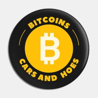 Bitcoins, Cars And Hoes Funny Crypto Pin