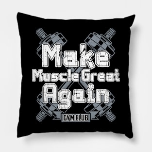 MAKE MUSCLE GREAT AGAIN Pillow