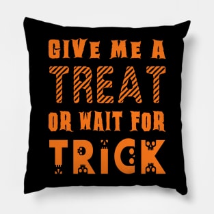 Treat... or wait for Trick Pillow