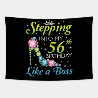 Stepping Into My 56th Birthday Like A Boss I Was Born In 1964 Happy Birthday 56 Years Old Tapestry