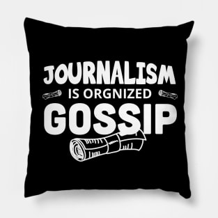 Journalism is organized gossip /Journalist Gift, Journalist  / Gifts For Writers Writer present /  Writer Gift Pillow