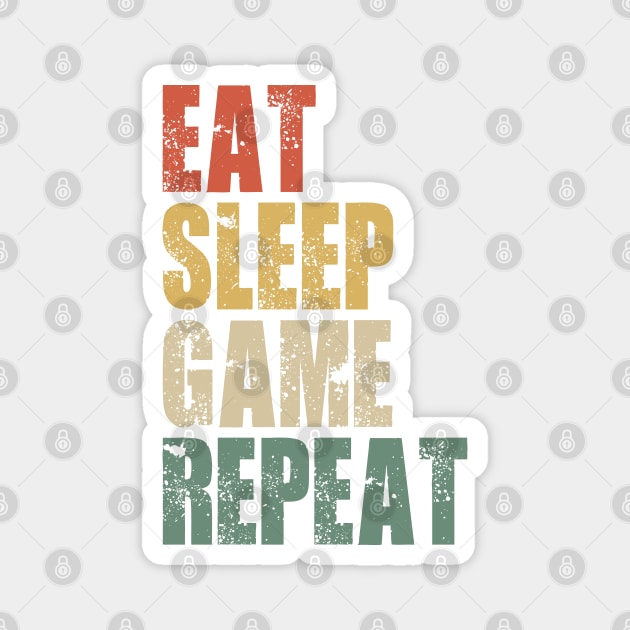 Eat Sleep Game Repeat Funny Gift Ideas Magnet by Tesszero