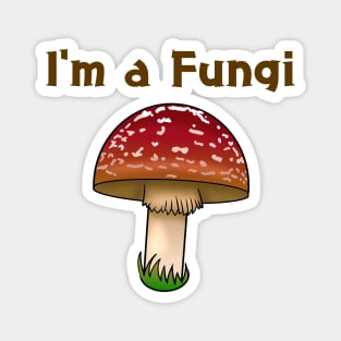 I'm a Fungi Magnet