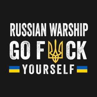 Russian Warship Go F*ck Yourself T-Shirt