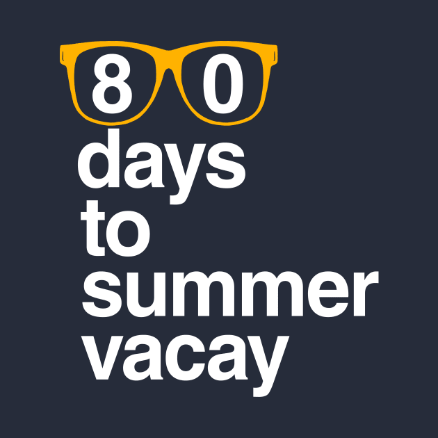 80 Days to Summer Vacay, 100 Days of School by Boots