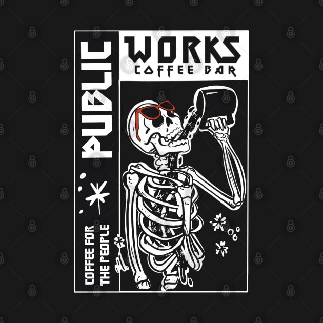 Public Works Coffee in Life Coffee in Death by milistardust