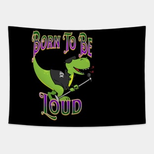 T-Rex Dinosaur Singing – Born To be Loud Tapestry