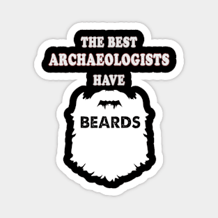 Archaeologist beards Magnet