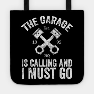 The garage is calling and I must go Tote