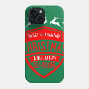 Merry Quarantine Christmas and Happy Self-Isolating Phone Case