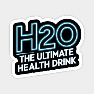 H2O 'The Ultimate Health Drink' Magnet