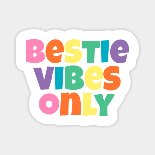 Bestie Vibes Only Rainbow Pastel Magnet