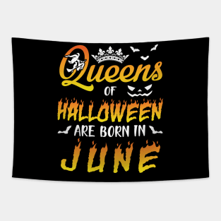 Queens Of Halloween Are Born In June Happy Birthday To Me You Nana Mom Aunt Sister Daughter Tapestry