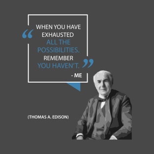 Thomas Edison on Possibilities T-Shirt