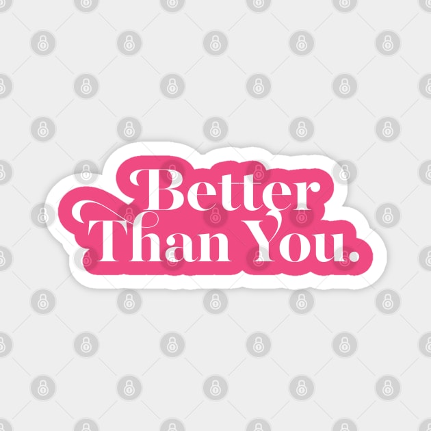 Better Than You /// Self Love Typography Design Magnet by DankFutura